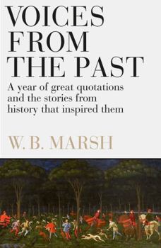 Paperback Voices from the Past: A Year of Great Quotations - And the Stories from History That Inspired Them Book
