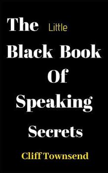 Paperback The Little Black Book of Speaking Secrets Book
