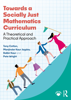 Paperback Towards a Socially Just Mathematics Curriculum: A Theoretical and Practical Approach Book