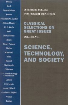 Science, Technology, and Society: Voulume VIII (Lynchburg College Symposium Readings, Vol 8)