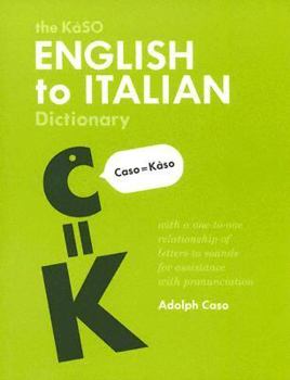 Paperback The KaSO English to Italian Dictionary: With a Proposed One-To-One Relationship of Italian Graphemes (Letters) and Phonemes (Sounds) Book