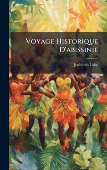 Hardcover Voyage Historique D'abissinie [French] Book