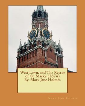 Paperback West Lawn, and The Rector of St. Mark's (1874) By: Mary Jane Holmes (Original Ve Book