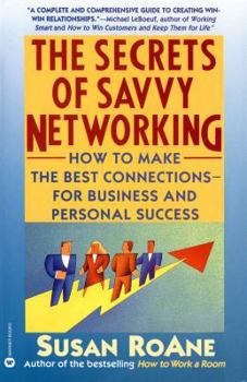 Paperback The Secrets of Savvy Networking: How to Make the Best Connections for Business and Personal Success Book