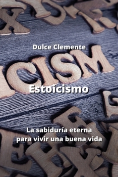 Paperback Estoicismo: La sabiduría eterna para vivir una buena vida [Spanish] Book