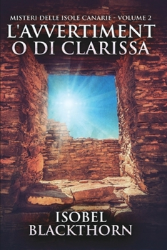 Paperback L'avvertimento di Clarissa (Misteri delle Isole Canarie - Volume 2) [Italian] Book