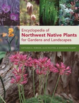 Hardcover Encyclopedia of Northwest Native Plants for Gardens and Landscapes Book