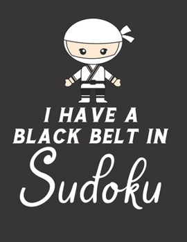 Paperback I Have A Black Belt In Sudoku: 100 Easy Puzzles Large Print Get Well Soon Card Alternative [Large Print] Book