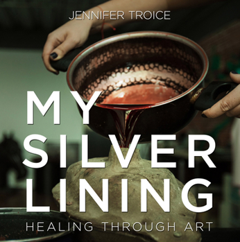Hardcover My Silver Lining: Healing Through Art Book
