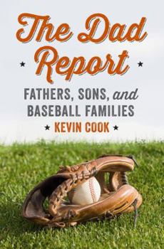 Hardcover The Dad Report: Fathers, Sons, and Baseball Families Book