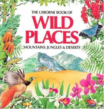 Paperback Wild Places: Mountains, Jungles & Deserts Book