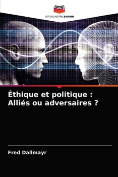 Paperback Éthique et politique: Alliés ou adversaires ? [French] Book