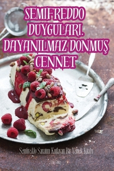 Paperback Semifreddo Duygulari. Dayanilmaz Donmu&#350; Cennet [Turkish] Book