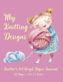 My Knitting Designs: Knitter's 4:5 Graph Paper Journal, 122 Pages - 8.5 x 11 Inches