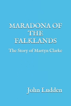 Paperback Maradona of the Falklands: The Story of Martyn Clarke Book