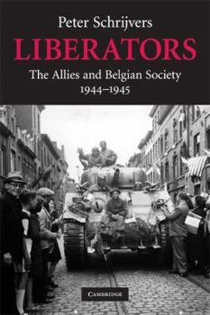 Paperback Liberators: The Allies and Belgian Society, 1944-1945 Book