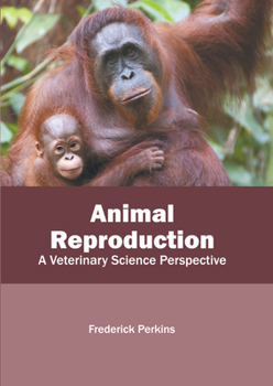 Hardcover Animal Reproduction: A Veterinary Science Perspective Book
