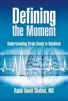 Paperback Defining the Moment: Understanding Brain Death in Halakhah Book