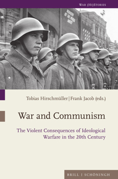 Paperback War and Communism: The Violent Consequences of Ideological Warfare in the 20th Century Book