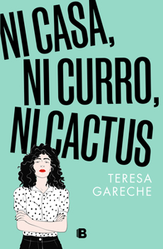 Paperback Ni Casa, Ni Curro, Ni Cactus / No House, No Gig, Not Even a Cactus [Spanish] Book