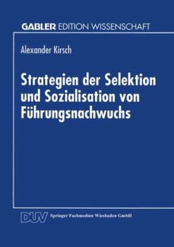 Strategien Der Selektion Und Sozialisation Von Fuhrungsnachwuchs