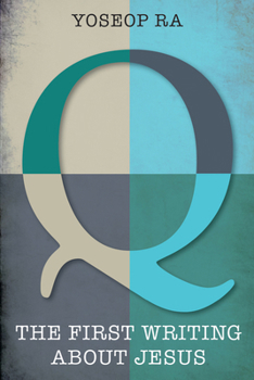Paperback Q, the First Writing about Jesus Book