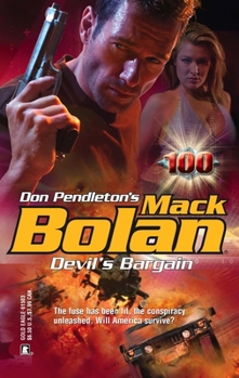 Devil's Bargain (Mack Bolan, # 100) - Book #100 of the Super Bolan