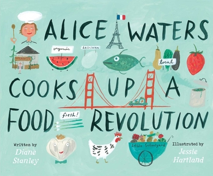 Hardcover Alice Waters Cooks Up a Food Revolution Book