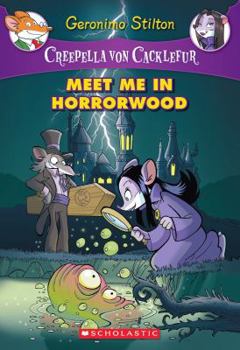 Paperback Meet Me in Horrorwood (Creepella Von Cacklefur #2): A Geronimo Stilton Adventurevolume 2 Book