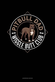 Paperback Pitbull Dad Wiggle Butt Club: Address Book
