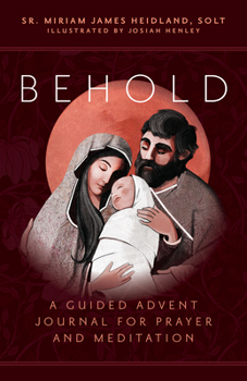 Paperback Behold: A Guided Advent Journal for Prayer and Meditation Book