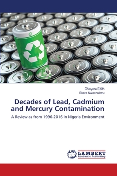 Paperback Decades of Lead, Cadmium and Mercury Contamination Book