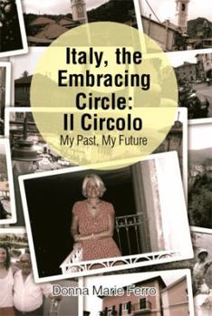 Paperback Italy, the Embracing Circle: Il Circolo: My Past, My Future Book