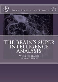 Paperback The Brain's Super Intelligence Analysis: Deep Structure Studies III Book