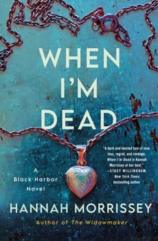 Hardcover When I'm Dead: A Black Harbor Novel Book