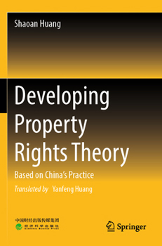 Paperback Developing Property Rights Theory: Based on China's Practice Book