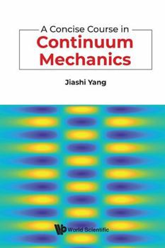 A Concise Course in Continuum Mechanics