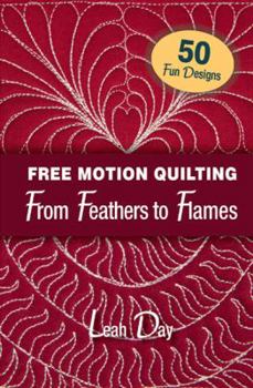 Spiral-bound Free Motion Quilting From Feathers to Flames: 50 Fun Designs Book