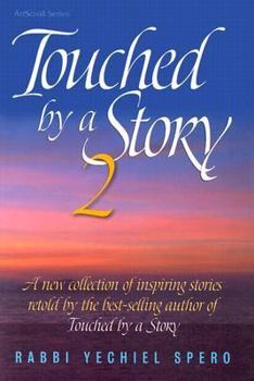 Paperback Touched by a Story 2: A New Collection of Stories Retold by the Best-Selling Author of Touched by a Story (Artscroll) Book
