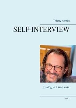 Paperback Self-Interview: Dialogue à une voix (Vol.1) [French] Book