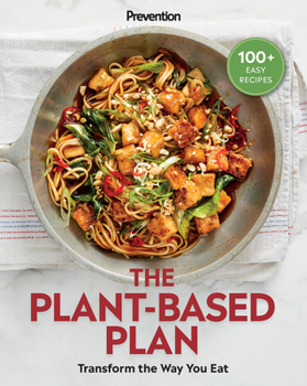 Paperback Prevention the Plant-Based Plan: Transform the Way You Eat (100+ Easy Recipes) Book