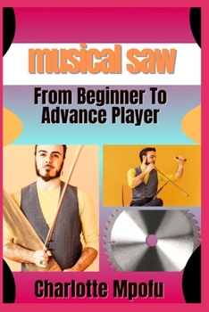 Paperback musical saw From Beginner To Advance Player: A Comprehensive Journey Into Resonance Mastery Book