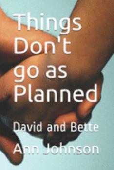 Paperback Things Don't go as Planned: David and Bette Book