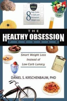 Hardcover The Healthy Obsession Program: Smart Weight Loss Instead of Low-Carb Lunacy Book