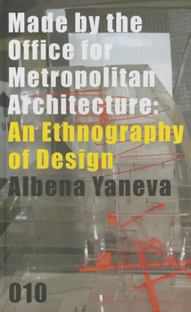 Hardcover Made by the Office for Metropolitan Architecture: An Ethnography of Design Book