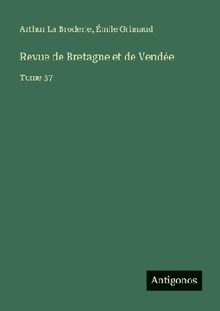 Paperback Revue de Bretagne et de Vendée: Tome 37 [French] Book