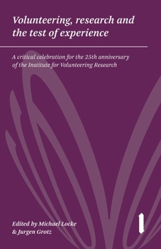 Paperback Volunteering, research & the test of experience: A critical celebration for the 25th anniversary of the Institute for Volunteering Research Book