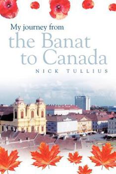 Paperback My Journey from the Banat to Canada Book