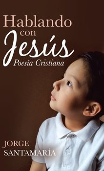 Hardcover Hablando Con Jesús: Poesía Cristiana [Spanish] Book