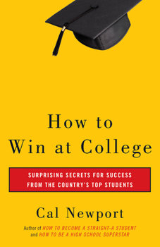 Paperback How to Win at College: Simple Rules for Success from Star Students Book